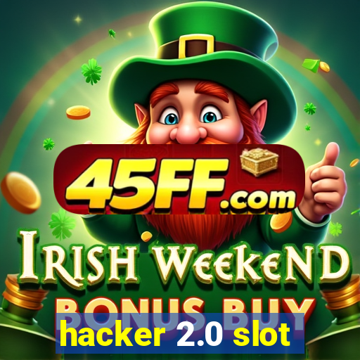 hacker 2.0 slot